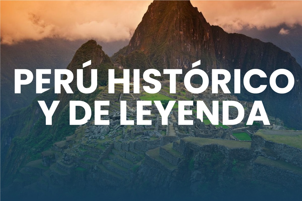Perú Histórico y de Leyenda